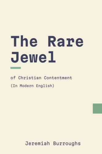 The Rare Jewel of Christian Contentment (Modern English) von Independently published