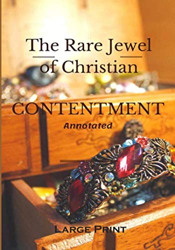 The Rare Jewel of Christian Contentment: Annotated, Large Print von Independently published