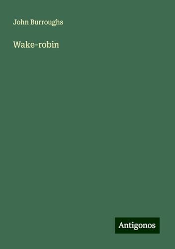 Wake-robin von Antigonos Verlag