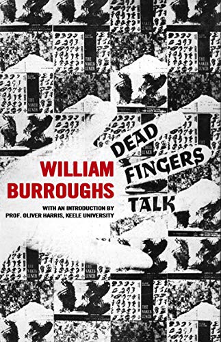 Dead Fingers Talk: William S. Burroughs (Alma Classics Evergreens)