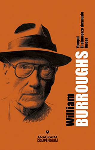 William S. Burroughs : Yonqui ; El almuerzo desnudo; Queer (Compendium, Band 2)