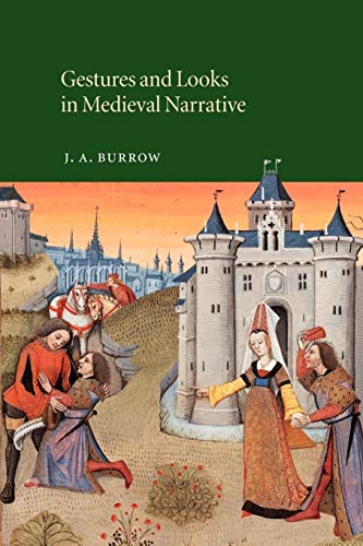 Gestures Looks Medieval Narrative (Cambridge Studies in Medieval Literature, 48, Band 48)