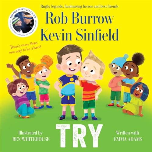 Try: The number 1 bestselling book about friendship by rugby legends and best friends Rob Burrow and Kevin Sinfield Try: The number 1 bestselling book about friendship by rugby legends and best friends Rob Burrow and Kevin Sinfield von Macmillan Children's Books