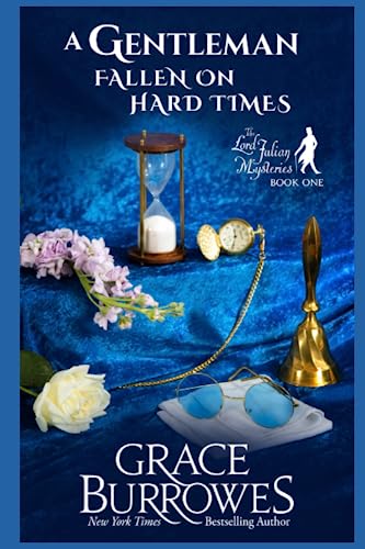 A Gentleman Fallen on Hard Times: The Lord Julian Mysteries--Book One von Grace Burrowes Publishing