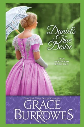 Daniel's True Desire: The True Gentlemen--Book Two Daniel's True Desire: The True Gentlemen--Book Two von Grace Burrowes Publishing