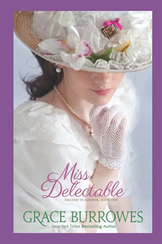 Miss Delectable: Mischief in Mayfair Book One Miss Delectable: Mischief in Mayfair Book One von Grace Burrowes Publishing