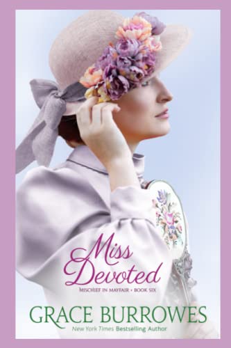 Miss Devoted: Mischief in Mayfair--Book Six Miss Devoted: Mischief in Mayfair--Book Six von Grace Burrowes Publishing