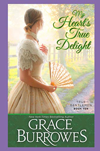My Heart's True Delight: True Gentlemen book 10 von Grace Burrowes Publishing