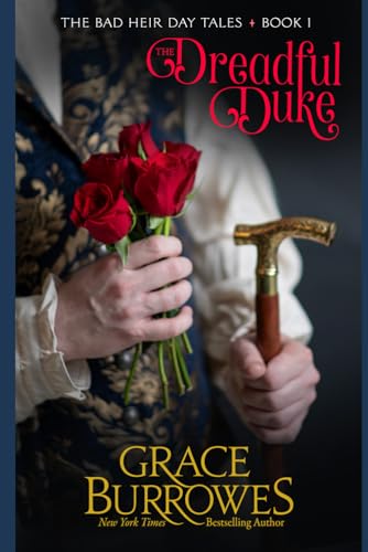 The Dreadful Duke (The Bad Heir Day Tales, Band 1) von Grace Burrowes Publishing