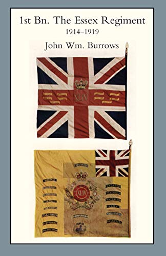 The Essex Regiment (Essex Units in the War 1914-1919: 1st Battalion the Essex Regiment) von Naval & Military Press