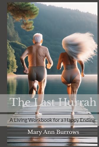 The Last Hurrah: A Living Workbook for a Happy Ending von Library and Archives Canada
