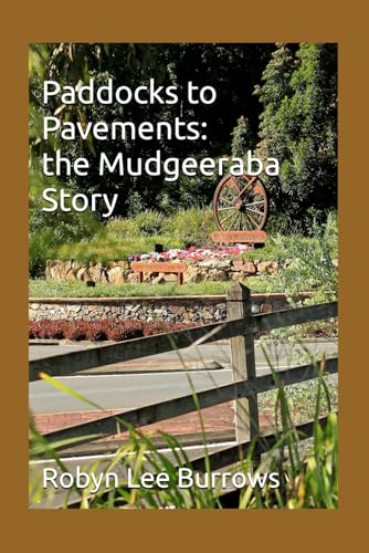 Paddocks to Pavements: the Mudgeeraba Story von Independently published