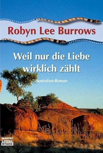Weil nur die Liebe wirklich zählt (Bastei Lübbe Stars) von Bastei Lübbe