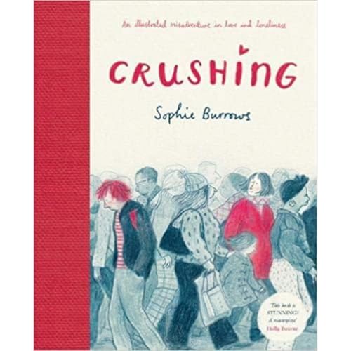 Crushing: an Illustrated Misadventure in Love and Loneliness