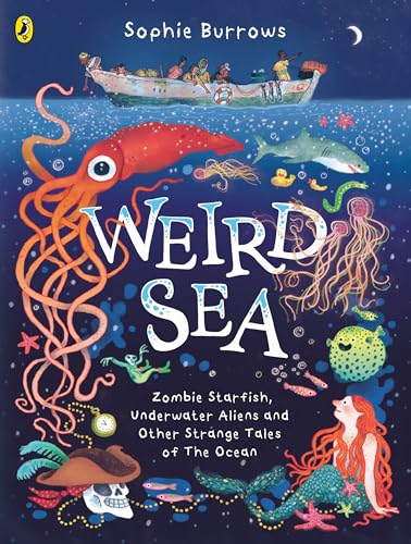 Weird Sea: Zombie Starfish, Underwater Aliens and Other Strange Tales of the Ocean von Puffin