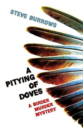 A Pitying of Doves: A Birder Murder Mystery (Birder Murder Mysteries)