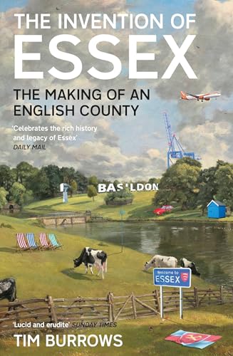The Invention of Essex: The Making of an English County von Profile Books