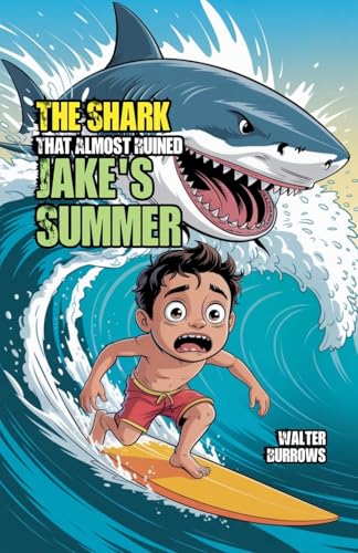 The Shark That Almost Ruined Jake's Summer von Bright Minds Books