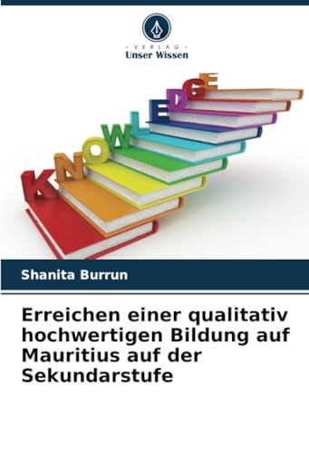 Erreichen einer qualitativ hochwertigen Bildung auf Mauritius auf der Sekundarstufe Erreichen einer qualitativ hochwertigen Bildung auf Mauritius auf der Sekundarstufe