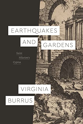 Earthquakes and Gardens: Saint Hilarion’s Cyprus: Saint Hilarion’s Cyprus (Class 200: New Studies in Religion)