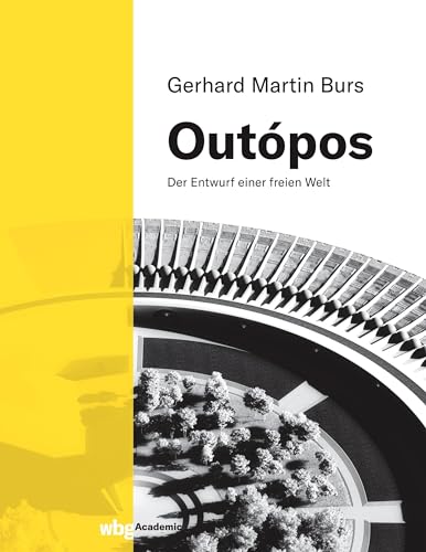 Outópos: Der Entwurf einer freien Welt