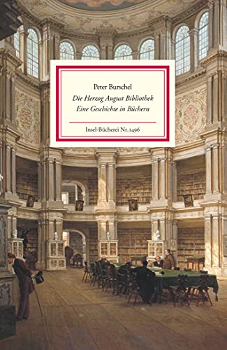 Die Herzog August Bibliothek: Eine Geschichte in Büchern (Insel-Bücherei) von Insel Verlag