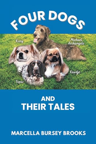Four Dogs and Their Tales Four Dogs and Their Tales von BlueInk Media Solutions
