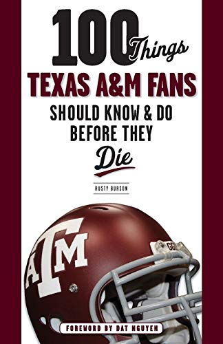 100 Things Texas A&M Fans Should Know & Do Before They Die (100 Things...Fans Should Know) von Triumph Books (IL)