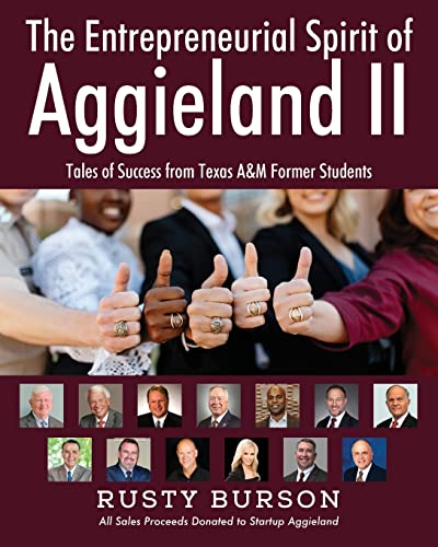 The Entrepreneurial Spirit of Aggieland II: Tales of Success from Texas A&M Former Students von Outskirts Press
