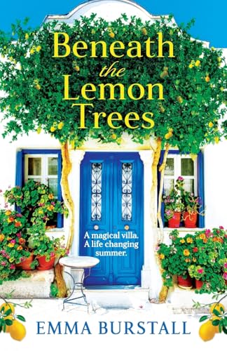 Beneath the Lemon Trees: Escape to Crete in an uplifting story of love and new beginnings from Emma Burstall Beneath the Lemon Trees: Escape to Crete in an uplifting story of love and new beginnings from Emma Burstall von Boldwood Books