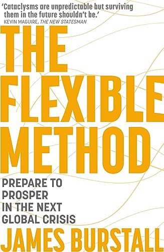 The Flexible Method: Prepare To Prosper In The Next Global Crisis von Nicholas Brealey Publishing