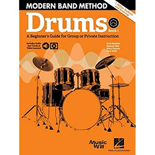 Modern Band Method - Drums, Book 1: A Beginner's Guide for Group or Private Instruction Modern Band Method - Drums, Book 1: A Beginner's Guide for Group or Private Instruction
