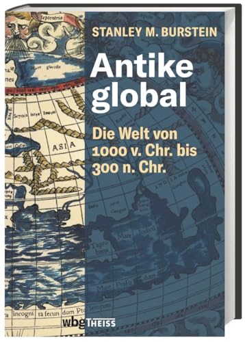 Antike global: Die Welt von 1000 v. Chr. bis 300 n. Chr.