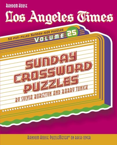 Los Angeles Times Sunday Crossword Puzzles, Volume 25 (The Los Angeles Times, Band 25) von Random House Puzzles & Games