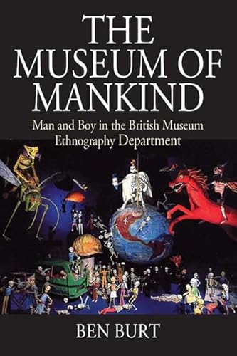 The Museum of Mankind: Man and Boy in the British Museum Ethnography Department (Museums and Collections) von Berghahn Books
