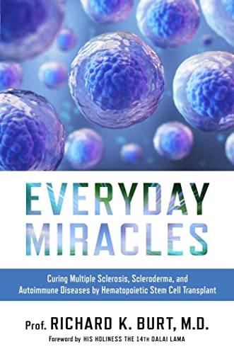 Everyday Miracles: Curing Multiple Sclerosis, Scleroderma, and Autoimmune Diseases by Hematopoietic Stem Cell Transplant von Forefront Books