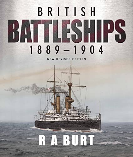 British Battleships 1889-1904: New Revised Edition