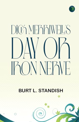 Dick Merriwell's Day Or, Iron Nerve von Zinc Read