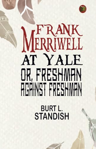 Frank Merriwell at Yale; Or, Freshman Against Freshman
