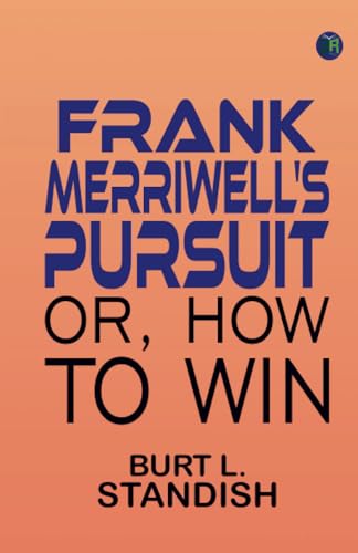 Frank Merriwell's Pursuit Or, How to Win von Zinc Read