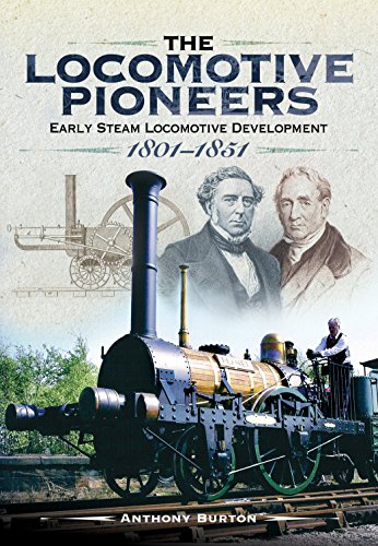 The Locomotive Pioneers: Early Steam Locomotive Development 1801 - 1851 The Locomotive Pioneers: Early Steam Locomotive Development 1801 - 1851 von Pen and Sword Transport