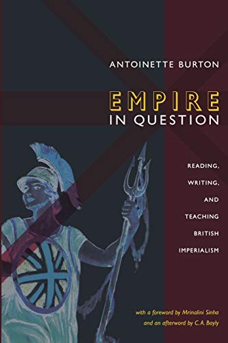 Empire in Question: Reading, Writing, And Teaching British Imperialism von Duke University Press