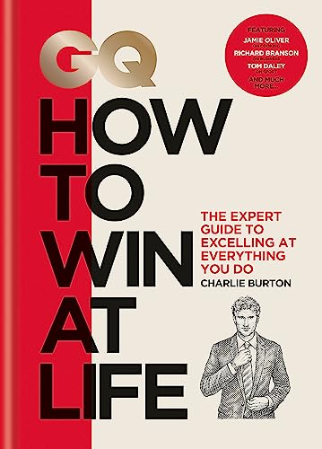 GQ How to Win at Life: The expert guide to excelling at everything you do von Mitchell Beazley