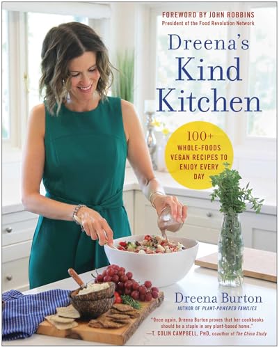 Dreena's Kind Kitchen: 100 Whole-Foods Vegan Recipes to Enjoy Every Day von BenBella Books
