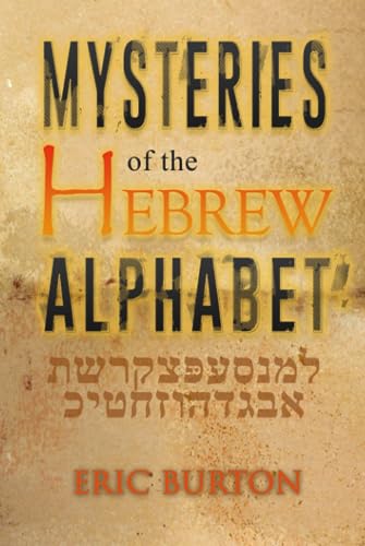 Mysteries of the Hebrew Alphabet von Independently published