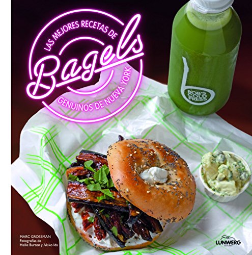 Las mejores recetas de bagels genuinos de Nueva York (Gastronomía) von Lunwerg Editores