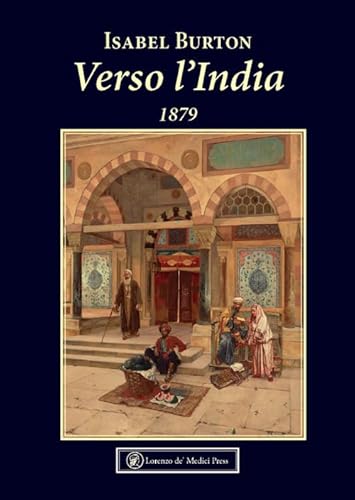 Verso l'India. 1879 von Lorenzo de Medici Press