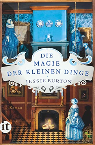 Die Magie der kleinen Dinge: Roman | Der internationale Megabestseller | Vorlage zur Mini-Serie »The Miniaturist« (Herengracht-Saga)