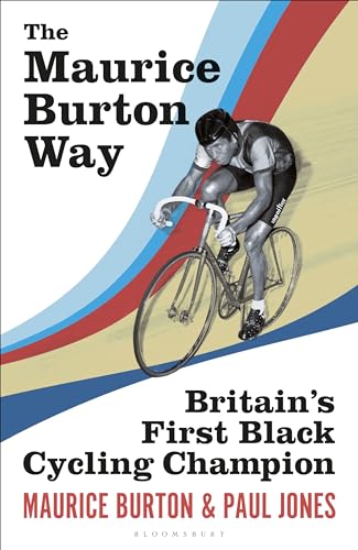 The Maurice Burton Way: Britain’s first Black Cycling Champion