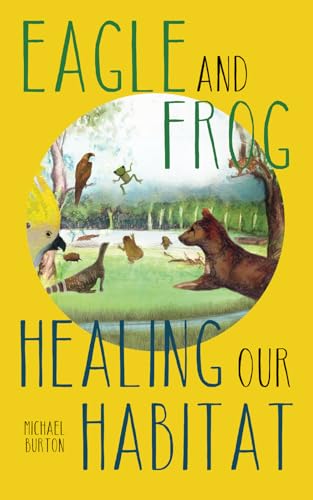 Eagle and Frog: Healing Our Habitat von Green Hill Publishing